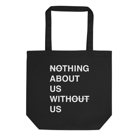 Organic Cotton Tote | Nothing About Us Without Us