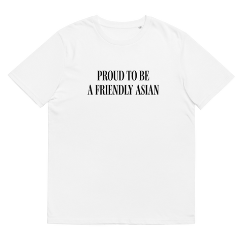 Unisex Organic Cotton Tee | Proud to be a Friendly Asian